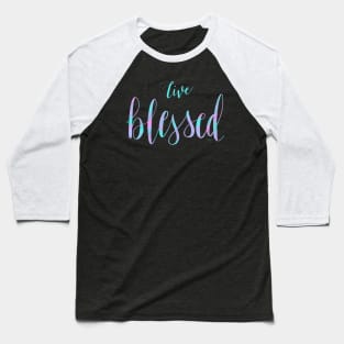 Live Blessed Baseball T-Shirt